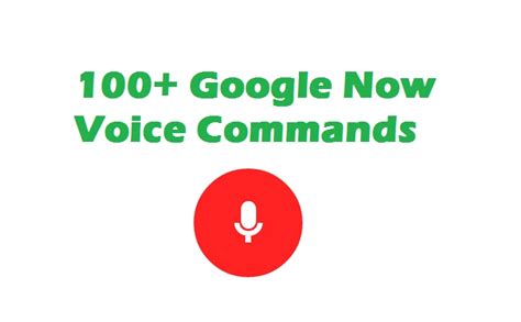 List Of Google Now Voice Commands {100+} 